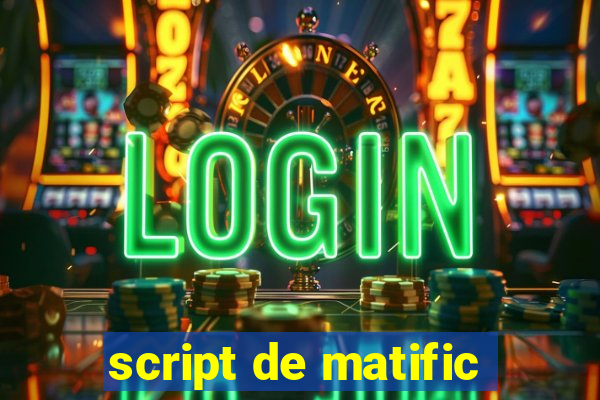 script de matific